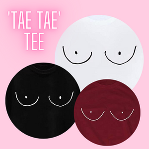 'Tae Tae' Tees